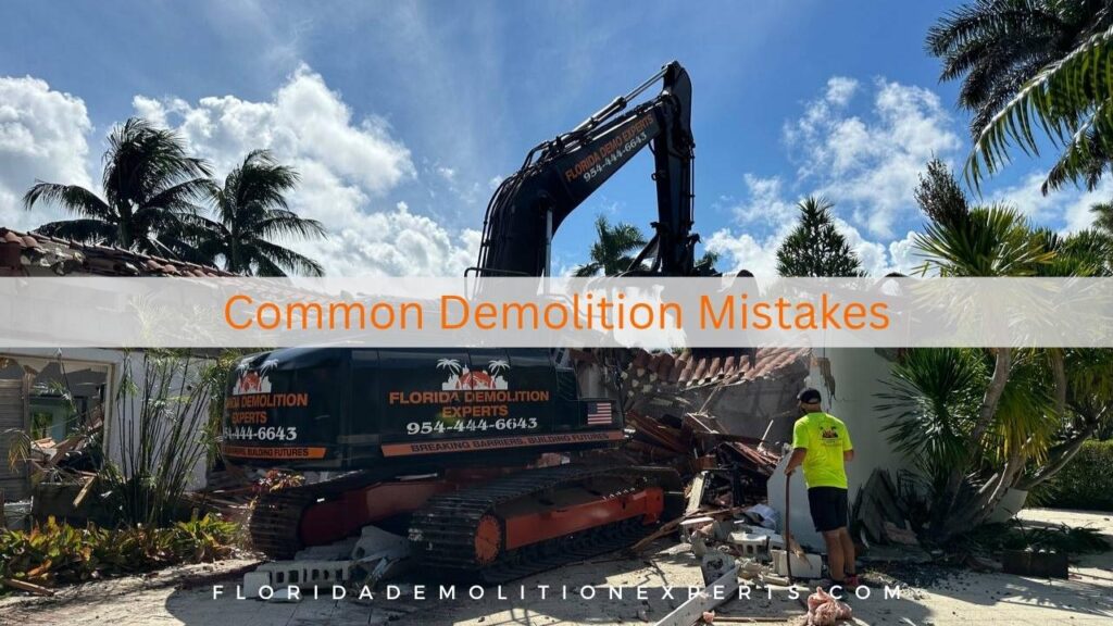 common residential demolition mistakes
