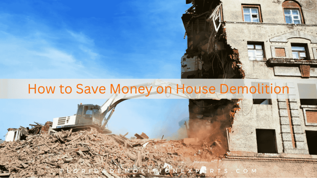 how to save money on house demolition